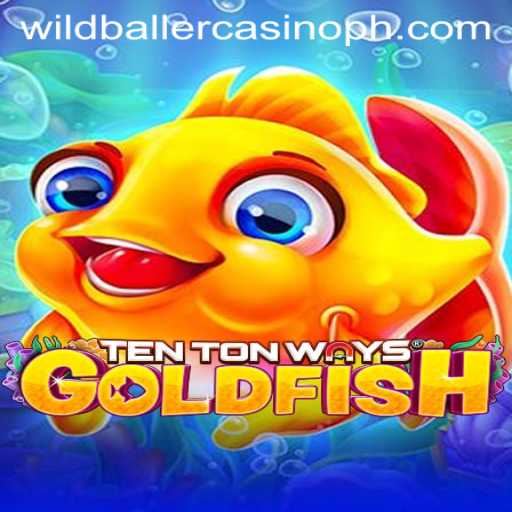 Exploring the Thrilling World of TenTonWaysGoldfish at Wild Baller Casino